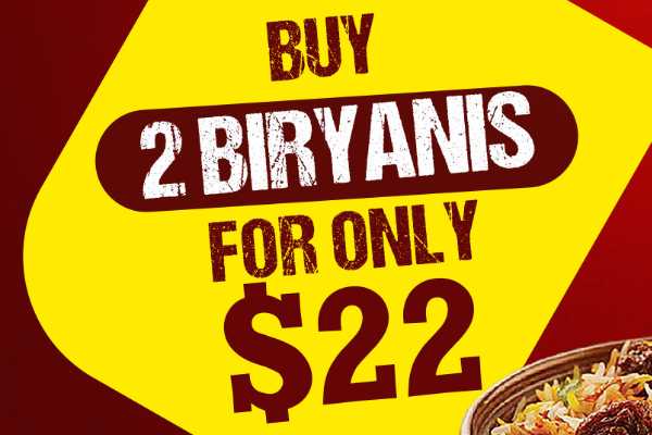 Buy any 2 Biryanis @ $22