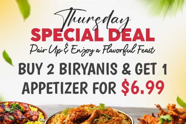 Thursday Buy2 Biryanis & Get1 Appetizer for $6.99